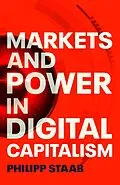 E-Book (epub) Markets and power in digital capitalism von Philipp Staab