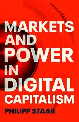E-Book (epub) Markets and power in digital capitalism von Philipp Staab