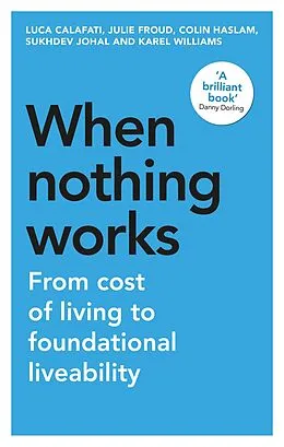 E-Book (epub) When nothing works von Luca Calafati, Julie Froud, Colin Haslam