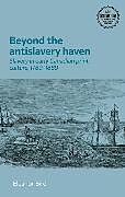 Livre Relié Beyond the Antislavery Haven de Ellie Bird