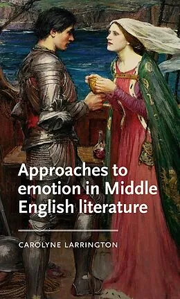E-Book (epub) Approaches to emotion in Middle English literature von Carolyne Larrington