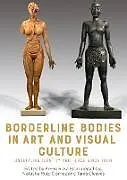 Fester Einband Borderline Bodies in Art and Visual Culture von Keren Ruiz-Gomez, Natasha Cleaves (N Hammerschlag