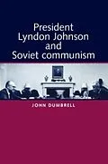 E-Book (pdf) President Lyndon Johnson and Soviet Communism von John Dumbrell