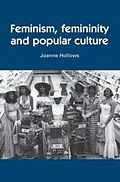 E-Book (pdf) Feminism, femininity and popular culture von Joanne Hollows