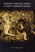 E-Book (pdf) Women's medical work in early modern France von Susan Broomhall