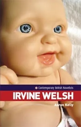 E-Book (pdf) Irvine Welsh von Aaron Kelly