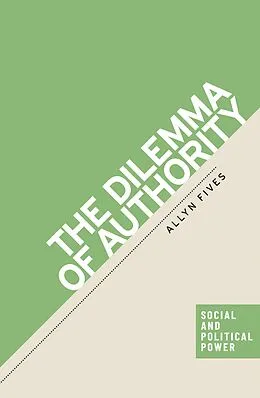E-Book (epub) The dilemma of authority von Allyn Fives
