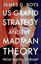 Kartonierter Einband Us Grand Strategy and the Madman Theory von Boys James D.