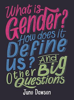 eBook (epub) What is Gender? How Does It Define Us? And Other Big Questions for Kids de Juno Dawson