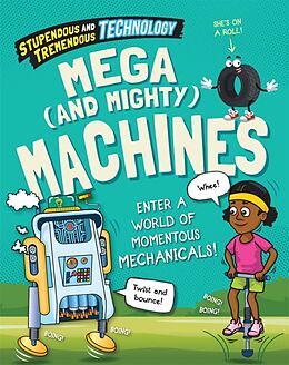 Couverture cartonnée Stupendous and Tremendous Technology: Mega and Mighty Machines de Claudia Martin