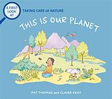 eBook (epub) Taking Care of Nature: This is our Planet de Pat Thomas