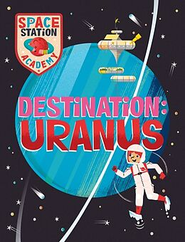 Couverture cartonnée Space Station Academy: Destination Uranus de Sally Spray