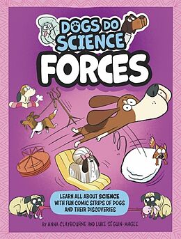 Couverture cartonnée Dogs Do Science: Forces de Anna Claybourne, Luke Séguin-Magee