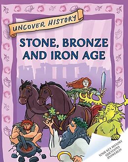Livre Relié Uncover History: Stone, Bronze and Iron Age de Clare Hibbert