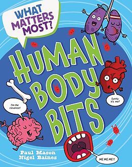 Livre Relié What Matters Most?: Human Body Bits de Paul Mason, Nigel Baines