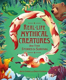 E-Book (epub) Real-life Mythical Creatures and Their Stories of Survival von Anita Ganeri