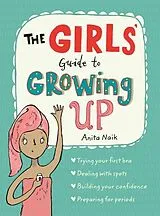 Kartonierter Einband The Girls' Guide to Growing Up von Naik Anita