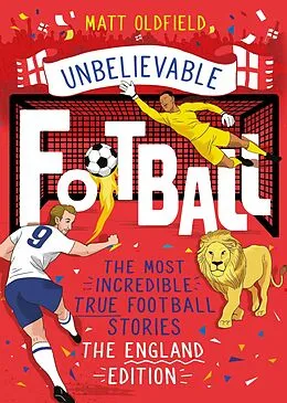 E-Book (epub) Most Incredible True Football Stories - The England Edition von Matt Oldfield