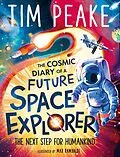 E-Book (epub) Cosmic Diary of a Future Space Explorer von Tim Peake, Steve Cole