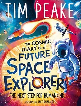E-Book (epub) Cosmic Diary of a Future Space Explorer von Tim Peake, Steve Cole