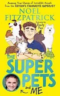 E-Book (epub) Superpets (and Me!) von Noel Fitzpatrick