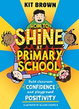 eBook (epub) How to Shine at Primary School de Kit Brown