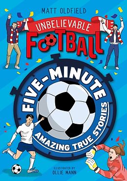 Couverture cartonnée Five-Minute Amazing True Football Stories de Oldfield Matt