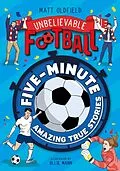 E-Book (epub) Five-Minute Amazing True Football Stories von Matt Oldfield