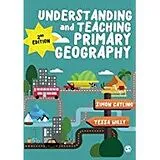 Kartonierter Einband Understanding and Teaching Primary Geography von Simon J Catling, Willy Tessa