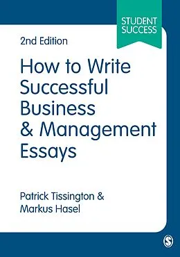 E-Book (epub) How to Write Successful Business and Management Essays von Patrick Tissington, Markus Hasel