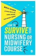 E-Book (epub) How to Survive your Nursing or Midwifery Course von Monica Gribben, Stephen McLellan, Debbie McGirr