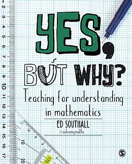 eBook (epub) Yes, but why? Teaching for understanding in mathematics de Ed Southall