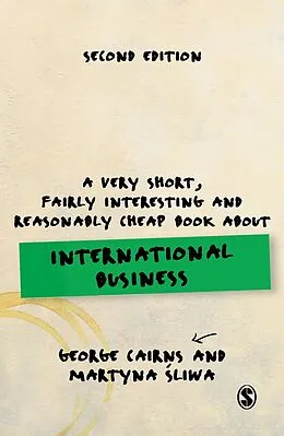 E-Book (pdf) A Very Short, Fairly Interesting and Reasonably Cheap Book about International Business von George Cairns, Martyna Sliwa