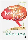 E-Book (epub) Mindful Teacher, Mindful School von Kevin Hawkins