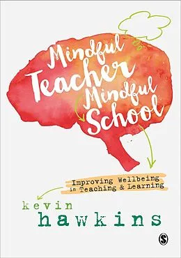E-Book (epub) Mindful Teacher, Mindful School von Kevin Hawkins