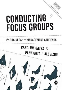 E-Book (epub) Conducting Focus Groups for Business and Management Students von Caroline J. Oates, Panayiota J. Alevizou