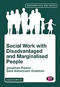 E-Book (pdf) Social Work with Disadvantaged and Marginalised People von Jonathan Parker, Sara Ashencaen Crabtree