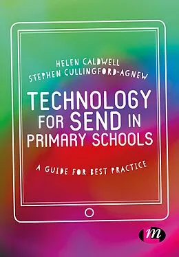 E-Book (epub) Technology for SEND in Primary Schools von Helen Caldwell, Steve Cullingford-Agnew