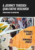 E-Book (epub) A Journey Through Qualitative Research von Stéphanie Gaudet, Dominique Robert