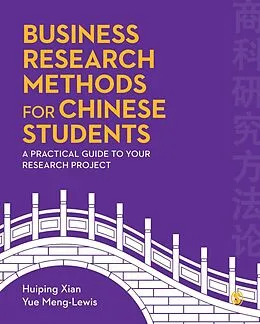 E-Book (pdf) Business Research Methods for Chinese Students von Huiping Xian, Yue Meng-Lewis