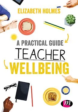 E-Book (pdf) A Practical Guide to Teacher Wellbeing von Elizabeth Holmes