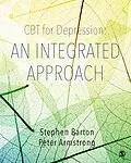 E-Book (pdf) CBT for Depression: An Integrated Approach von Stephen Barton, Peter Armstrong