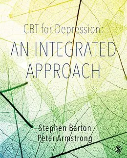 E-Book (pdf) CBT for Depression: An Integrated Approach von Stephen Barton, Peter Armstrong