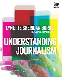 E-Book (epub) Understanding Journalism von Lynette Sheridan Burns, Benjamin J Matthews