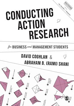 E-Book (epub) Conducting Action Research for Business and Management Students von David Coghlan, Abraham B. Shani