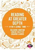 E-Book (epub) Reading at Greater Depth in Key Stage 2 von Suzanne Horton, Louise Beattie, Sharon Lannie