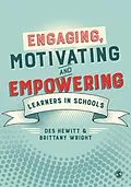 E-Book (epub) Engaging, Motivating and Empowering Learners in Schools von Des Hewitt, Brittany Wright
