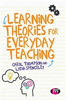Fester Einband Learning Theories for Everyday Teaching von Carol Thompson, Lydia Spenceley