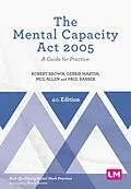 ePUB The Mental Capacity Act 2005 von Robert Brown, Debbie Martin, Neil Allen
