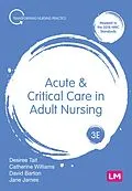E-Book (epub) Acute and Critical Care in Adult Nursing von Desiree Tait, Catherine Norris, David Barton